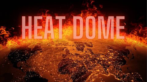 Don’t Be So Quick To Ignore The ‘Heat Dome’ Extreme Weather Events