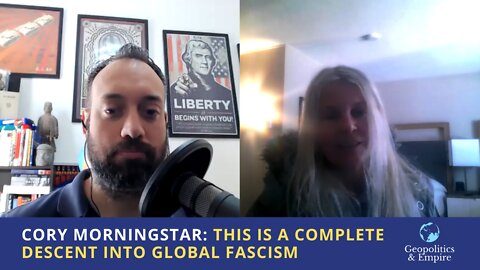 Cory Morningstar: This is a Complete Descent Into Global Fascism