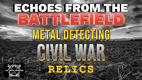 Echoes from the Battlefield, Metal Detecting CIVIL WAR Relics. BIG Surprise at the end!