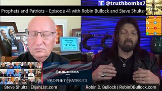 11/21/2022 Elijah Streams With Robin Bullock and Steve Shultz "Prophets and Patriots - Episode 41"