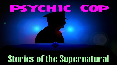 Psychic Cop | Interview with Chuck Bergman | Stories of the Supernatural