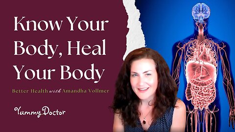 Know Your Body, Heal Your Body