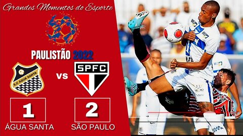 ÁGUA SANTA 1X2 SÃO PAULO - Paulistão 2022