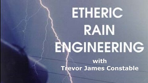 Etheric Rainmaking with Trevor James Constable