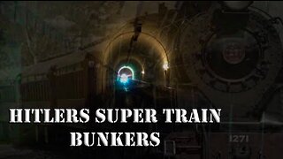 HITLERS SUPER TRAIN BUNKERS - WW2 SPECIAL PROJECTS