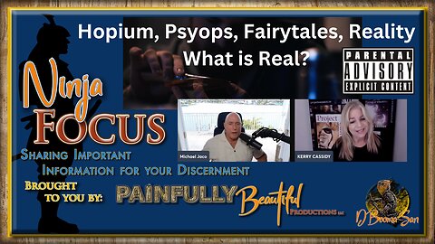 Ninja Focus ~ Hopium, Psyops, Fairytales, Reality | What is Real? WARNING: Drug Use Depiction / Metaphor