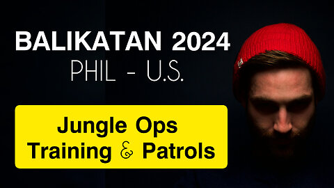 BALIKATAN 2024 | Jungle Ops Training & Patrols