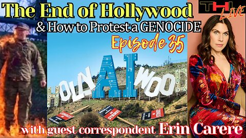 The End of Hollywood & How to Protest a GENOCIDE: the Aaron Bushnell story | THL Ep 35 FULL