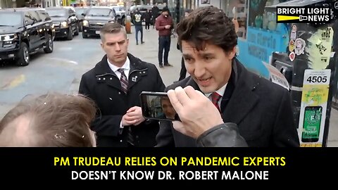 PM Trudeau Relies on Pandemic Experts, Doesn't Know Dr. Robert Malone