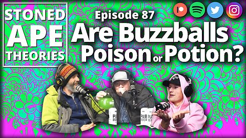 Are Buzzballs Poison or Potion? | SAT Podcast Episode 87
