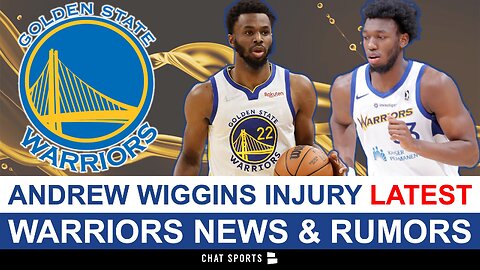 Latest Warriors News: Andrew Wiggins Injury Update + James Wiseman Shining In G-League
