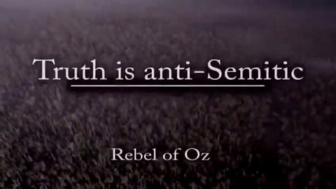 Truth Is Anti-Semitic by Rebel Of Oz