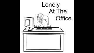 Lonely At The Office