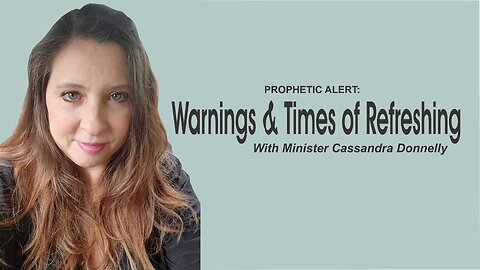 Prophetic Alert: Warning and Times of Refreshing