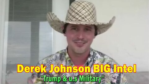 Derek Johnson BIG Intel Aug 24: "Trump & u.s Military"
