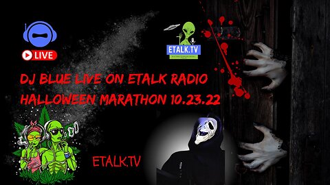 DJ Blue Live on Etalk Radio Halloween Marathon 10.23.22