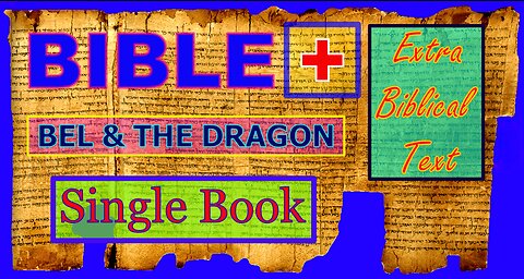 The Bible Plus - Bel & the Dragon