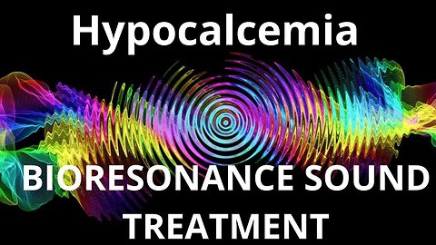 Hypocalcemia _ Sound therapy session _ Sounds of nature