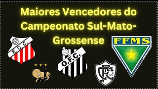 Maiores Vencedores do Campeonato Sul-Mato-Grossense