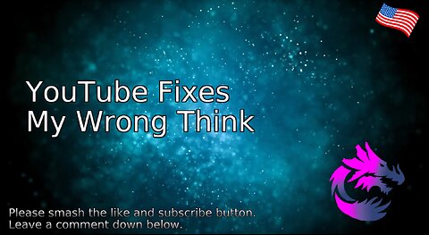 YouTube Fixes My Wrong Think