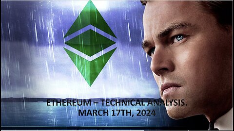 Ethereum - Technical Analysis, March 17th, 2024