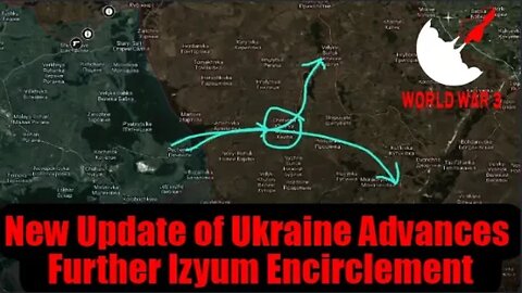New Update of Ukraine advances further izyum encirclement - World war 3