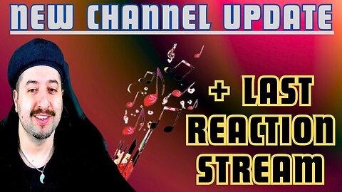 Last Reaction Stream + New Channel Update