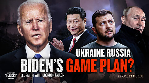 Oust Putin? Defend Democracy? Scare China? – What’s Biden’s Goal in Ukraine