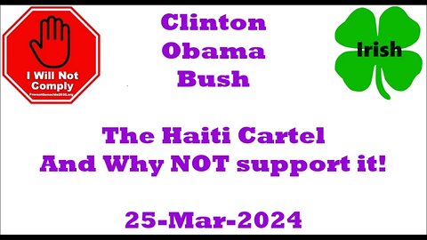 Clinton Obama Bush Haiti Cartel 27-Mar-2024
