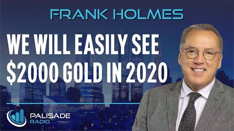 Frank Holmes: We Will Easily see $2000 Gold in 2020