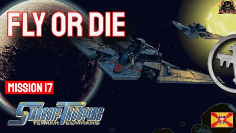 Fly or Die Mission 17 // Starship Troopers Terran Command gameplay
