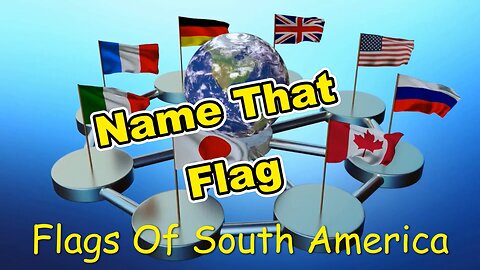 Guess Every South American Flags Challenge: Can You Identify All 12 Flags in 20 Seconds