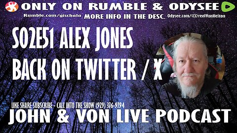 JOHN AND VON LIVE S02EP51 ALEX JONES BACK ON TWITTER / X