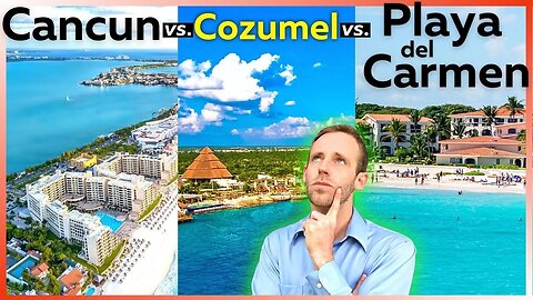 Cancun vs. Cozumel vs. Playa del Carmen | MOVING TO MEXICO, Comparing PLACES TO LIVE in QUINTANA ROO