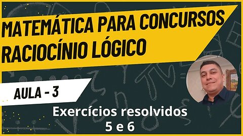 MATEMÁTICA PARA CONCURSOS (Raciocínio lógico) #005