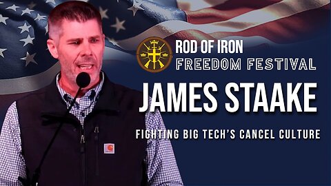 Rod of Iron Freedom 2023 Day 1 James Staake Fighting Big Tech’s Cancel Culture