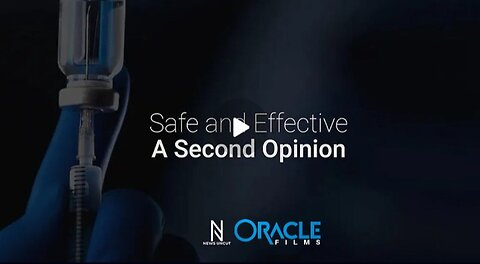 Safe And Effective: A Second Opinion (2022 Oracle Films COVID-19 Documentary)