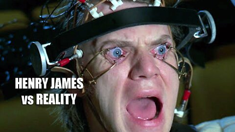 Henry James vs Reality