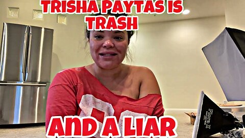 Trisha Paytas Is Garbage And A Liar | Trisha Paytas Podcast | Cecilia Lee