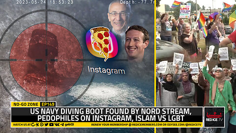 No-Go Zone: US Navy Diving Boot Found By Nord Stream, Pedophiles On Instagram, Islam vs LGBT