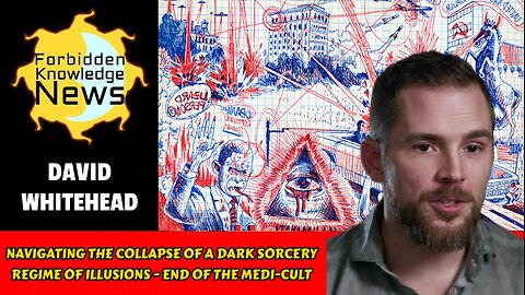 Collapse of a Dark Sorcery Regime of Illusions - End of the Medi-cult | David Whitehead