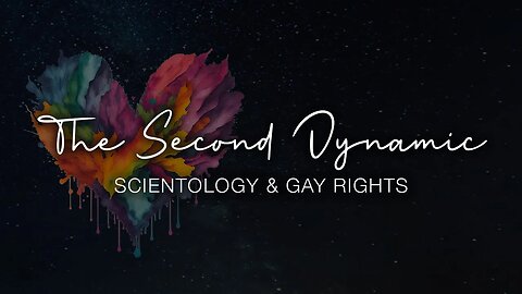 The Second Dynamic: #Scientology LGBTQ+ Documentary