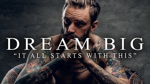 DREAM BIG EVERYDAY AND CHANGE YOUR LIFE - Best Motivational Video