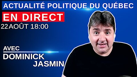 22 août 2021 - Actualité Politique Du Québec en Rediffusion