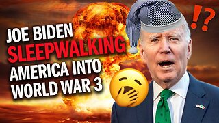 Joe Biden Is Going To Start World War 3!