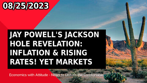 🚨 JAY POWELL'S JACKSON HOLE REVELATION: INFLATION & RISING RATES! YET MARKETS UNFAZED? 🚨