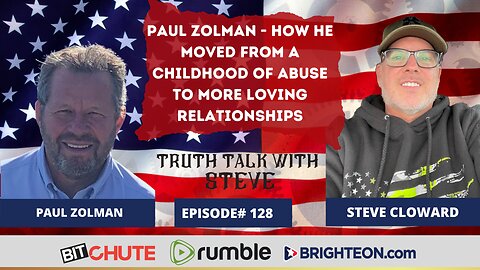 Paul Zolman - How He Moved From a Childhood of Abuse To More Loving Relationships