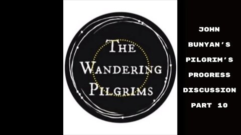 Pilgrims progress discussion part 10