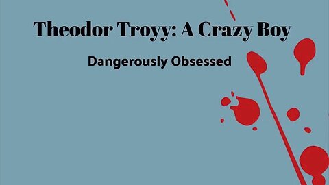 Theodor Troyy: A Crazy Boy. #newbook #controversial #darkmatter