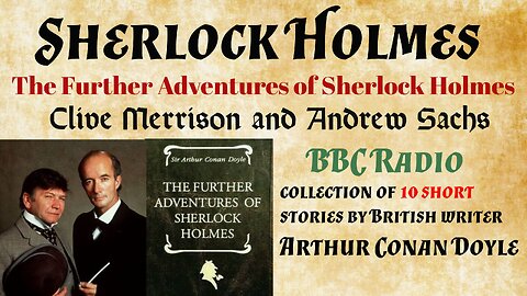 The Further Adventures of Sherlock Holmes ep09 The Determined Client